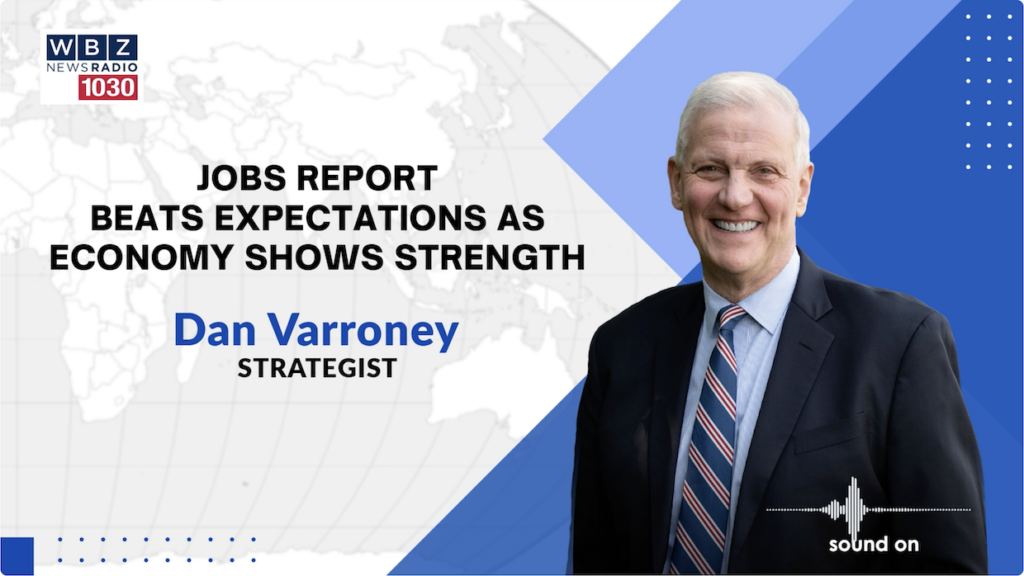 Dan Varroney interview: Jobs Report Beats Expectations as Economy Shows Strength