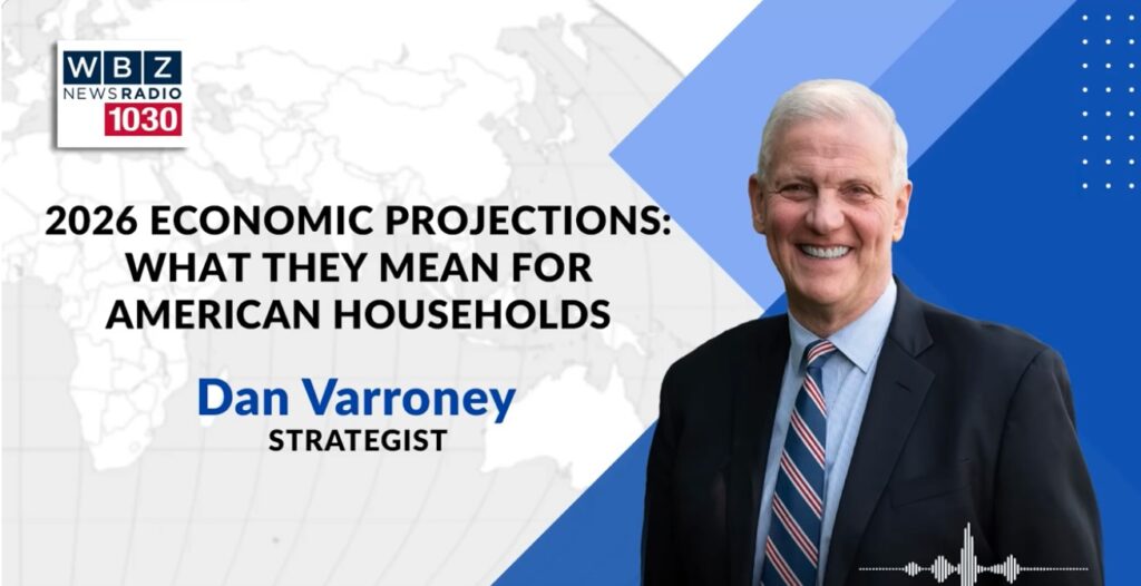 Dan Varroney interview on WBZ: 2026 Economic Projections: What They Mean for American Households