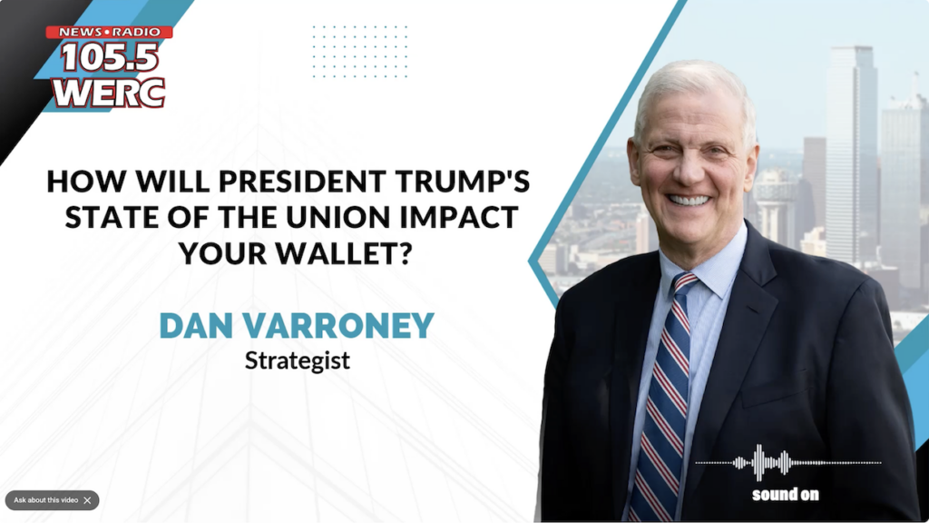 Dan Varroney interview on WERC News Radio: How Will President Trump's State of the Union Impact Your Wallet?